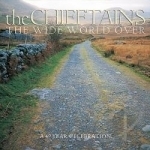 Wide World Over: A 40 Year Celebration by The Chieftains