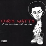 O&#039; Hip Hop Where&#039;D U Go by Chris Watts