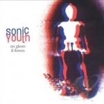 NYC Ghosts &amp; Flowers by Sonic Youth