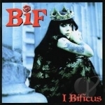 I Bificus by Bif Naked