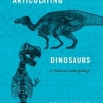 Articulating Dinosaurs: A Political Anthropology