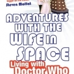 Adventures with the Wife in Space: Living with Doctor Who