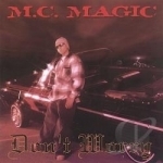 Don&#039;t Worry by MC Magic