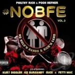 #NOBFE, Vol. 3: No Hold&#039;n Hands &amp; Kick&#039;n Cans by Philthy Rich / Pooh Hefner