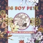 Return to Catatonia: The Further Adventures of Pete Miller by Big Boy Pete