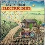 Electric Dirt by Levon Helm