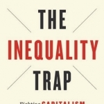 The Inequality Trap: Fighting Capitalism Instead of Poverty