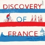 The Discovery of France: Picador Classic