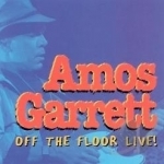 Off the Floor Live! by Amos Garrett