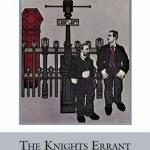 The Knights Errant of Anarchy: London and the Italian Anarchist Diaspora (1880-1917)