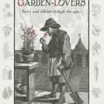 A Miscellany for Garden-Lovers: Facts and Folklore Through the Ages