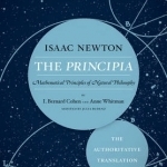 The Principia: The Authoritative Translation: Mathematical Principles of Natural Philosophy