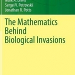 The Mathematics Behind Biological Invasions: 2016