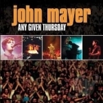 Any Given Thursday by John Mayer