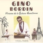 Virtuose de La Guitare Hawaiienne: 1930s Paris by Gino Bordin / Gino Bordin Hawaiian Orchestra