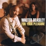For Your Pleasure by Walter Beasley