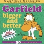 Garfield Bigger and Better: His 30th Book