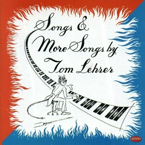 Songs &amp; More Songs By Tom Lehrer by Tom Lehrer