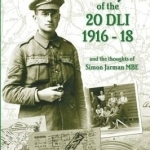 Gentleman Jim of the 20 DLI 1916 - 1918: James Speight, Soldier and Photographer