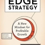 Edge Strategy: A New Mindset for Profitable Growth