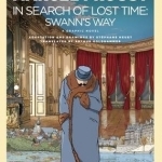 In Search of Lost Time - A Graphic Novel: Swann&#039;s Way