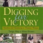 Digging for Victory: Gardens and Gardening in Wartime Britain