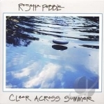 Clear Across Summer by Rosetta Pebble