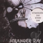 Strangers Die Everyday by Stranger Day