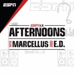Afternoons on ESPNLA with Marcellus &amp; ED