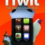ITwit: Fake Apps for Genuine Idiots