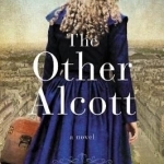 The Other Alcott: A Novel