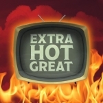 Extra Hot Great