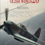 Polish Wings 20: Yakovlev Yak-1, Yak-3, Yak-7, Yak-9