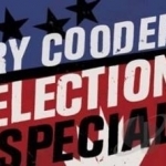 Election Special by Ry Cooder