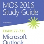 MOS 2016 Study Guide for Microsoft Outlook