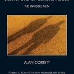 Psychotherapy with Male Survivors of Sexual Abuse: The Invisible Men