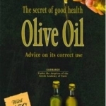 Olive Oil: Secrets of Good Health