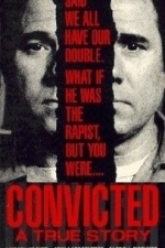 Convicted A True Story (TBD)