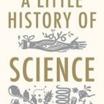 A Little History of Science