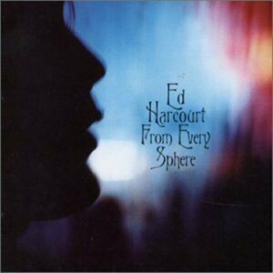 From Every Sphere by Ed Harcourt