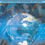Here or There?: A Survey of Factors in Multinational R&amp;D Location, Report to the Government-University-Industry Research Roundtable