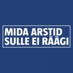 MIDA ARSTID SULLE EI RÄÄGI