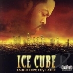 Laugh Now, Cry Later by Ice Cube