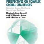 Perspectives on Complex Global Challenges: Education, Energy, Healthcare, Security, and Resilience