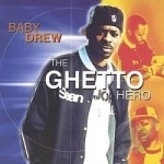 Ghetto Hero by Baby Drew