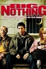 Big Nothing (2007)