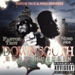 Down South Hood Hustlin by Pastor Troy