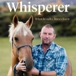 The Horse Whisperer: When He Talks, Horses Listen