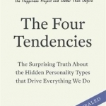 The Four Tendencies: The Surprising Truth About the Hidden Personality Types That Drive Everything We Do