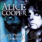 Brutal Planet/Dragontown by Alice Cooper